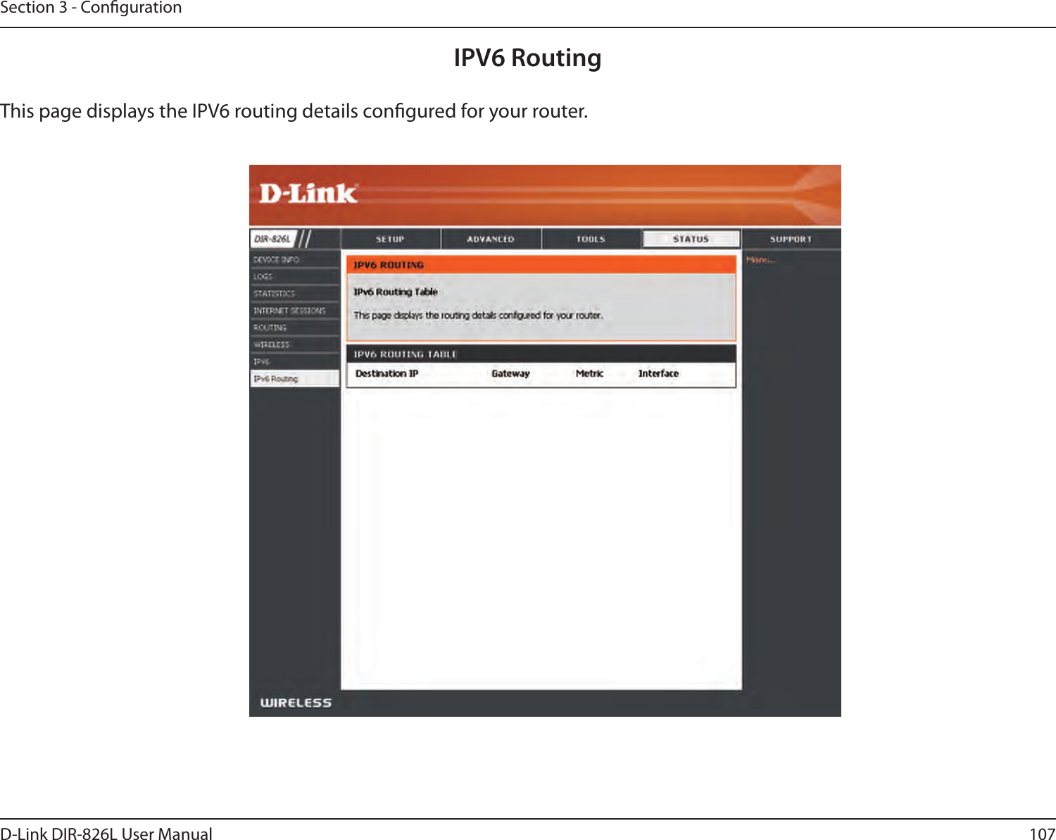 107D-Link DIR-826L User ManualSection 3 - CongurationIPV6 RoutingThis page displays the IPV6 routing details congured for your router. 