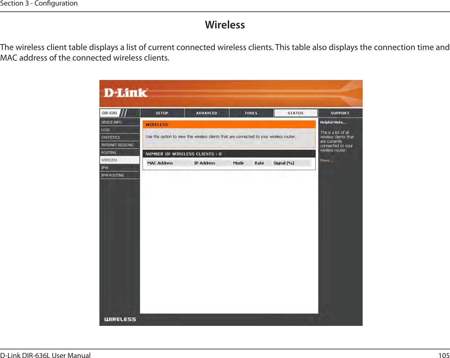 105D-Link DIR-636L User ManualSection 3 - CongurationThe wireless client table displays a list of current connected wireless clients. This table also displays the connection time and MAC address of the connected wireless clients.Wireless