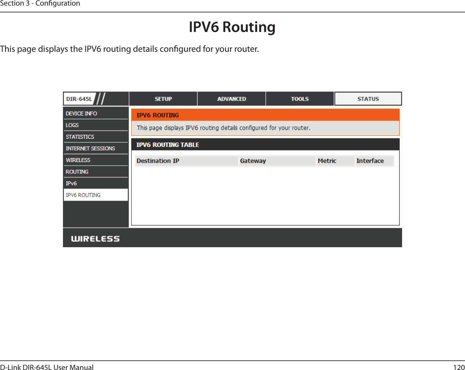 120D-Link DIR-645L User ManualSection 3 - CongurationIPV6 RoutingThis page displays the IPV6 routing details congured for your router. 