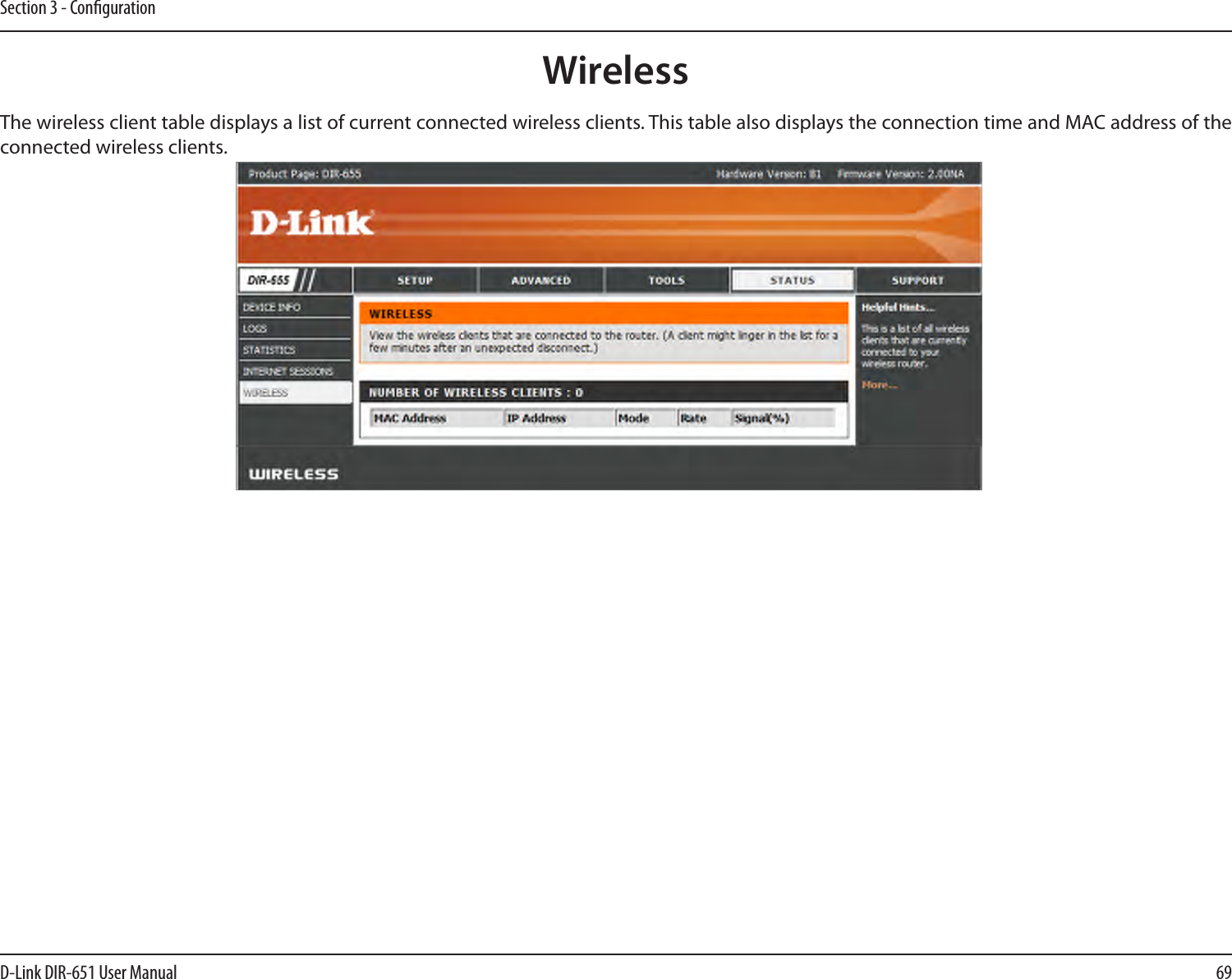 69D-Link DIR-651 User ManualSection 3 - CongurationThe wireless client table displays a list of current connected wireless clients. This table also displays the connection time and MAC address of the connected wireless clients.Wireless