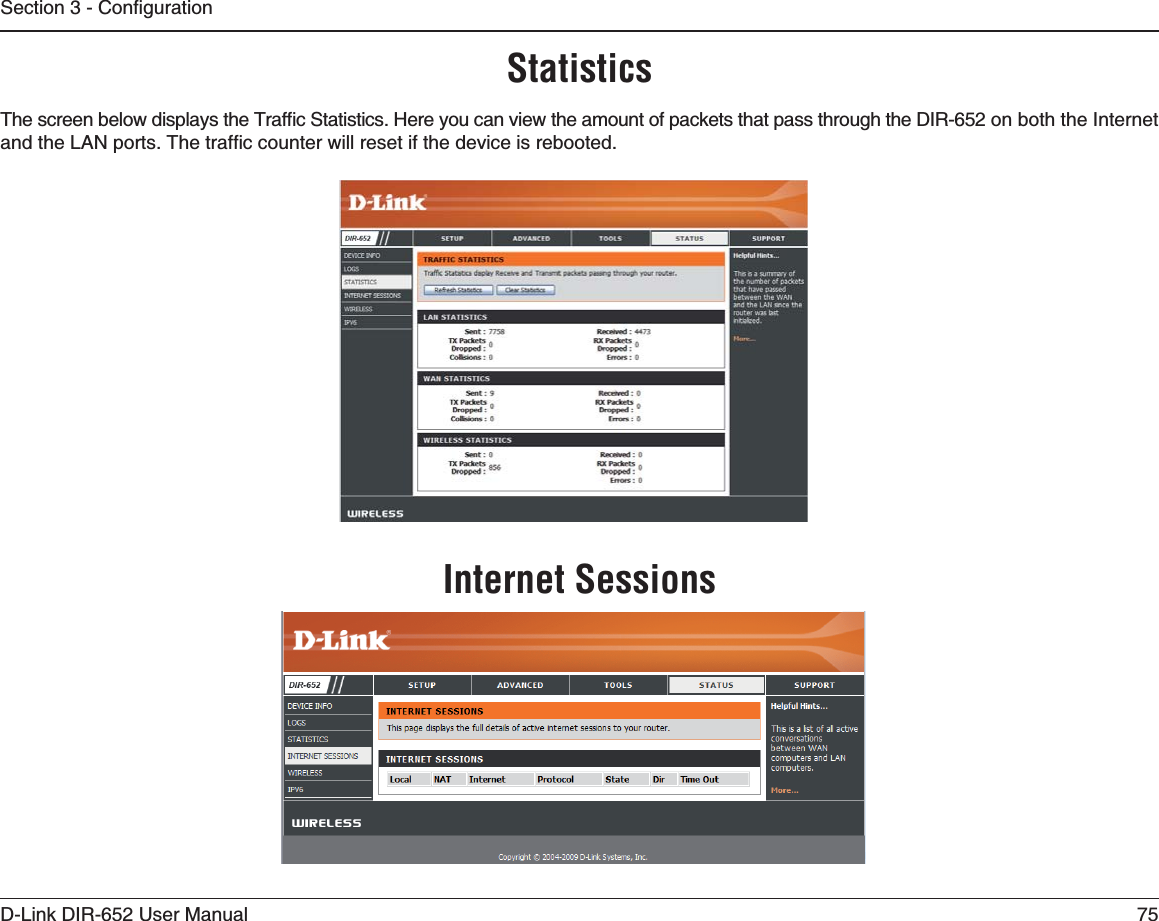 75D-Link DIR-652 User Manual5GEVKQP%QPſIWTCVKQPStatistics6JGUETGGPDGNQYFKURNC[UVJG6TCHſE5VCVKUVKEU*GTG[QWECPXKGYVJGCOQWPVQHRCEMGVUVJCVRCUUVJTQWIJVJG&amp;+4QPDQVJVJG+PVGTPGVCPFVJG.#0RQTVU6JGVTCHſEEQWPVGTYKNNTGUGVKHVJGFGXKEGKUTGDQQVGFInternet Sessions