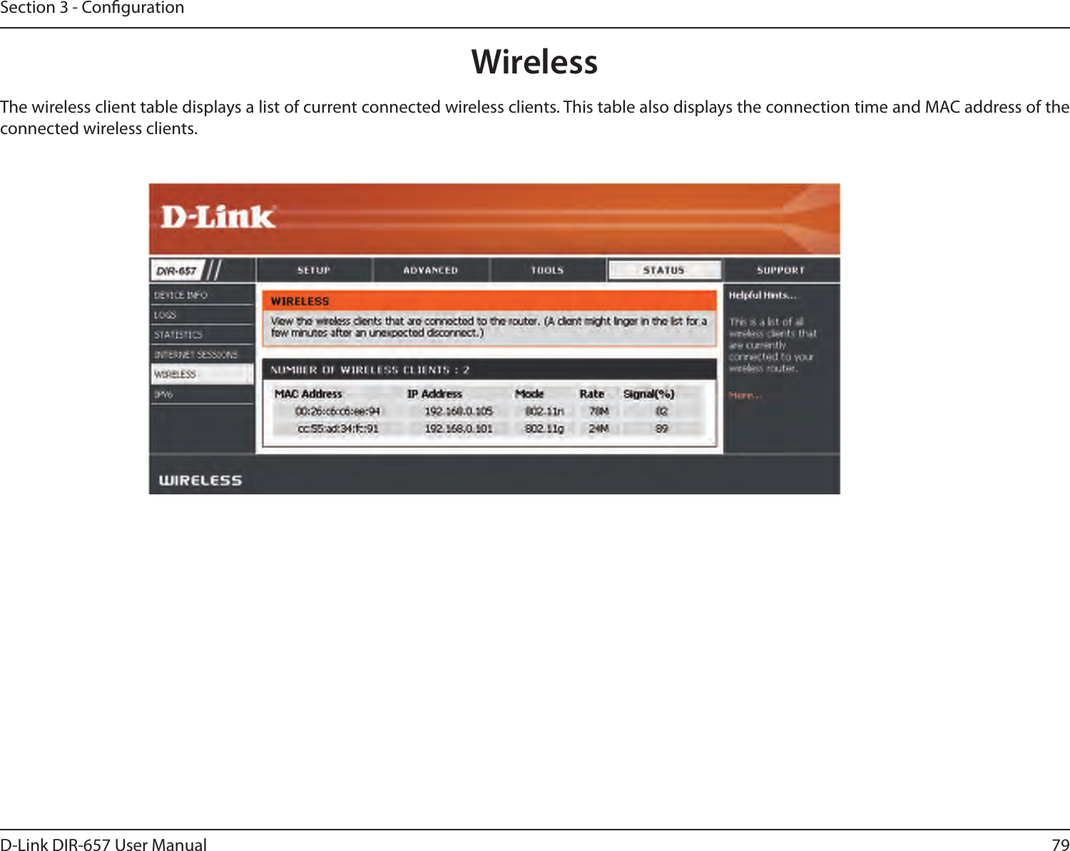 79D-Link DIR-657 User ManualSection 3 - CongurationThe wireless client table displays a list of current connected wireless clients. This table also displays the connection time and MAC address of the connected wireless clients.Wireless