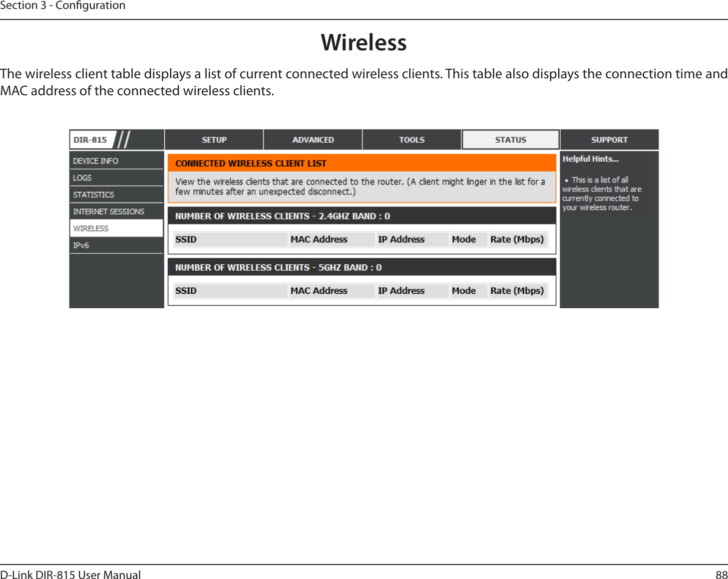 88D-Link DIR-815 User ManualSection 3 - CongurationThe wireless client table displays a list of current connected wireless clients. This table also displays the connection time and MAC address of the connected wireless clients.Wireless