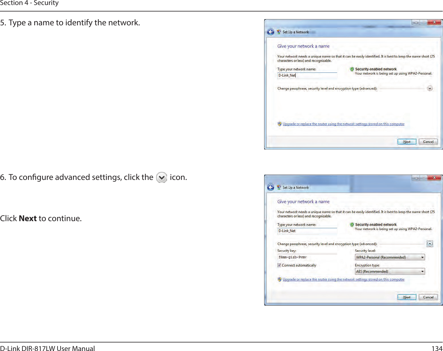 134D-Link DIR-817LW User ManualSection 4 - Security5. Type a name to identify the network.6. To congure advanced settings, click the         icon.Click Next to continue.