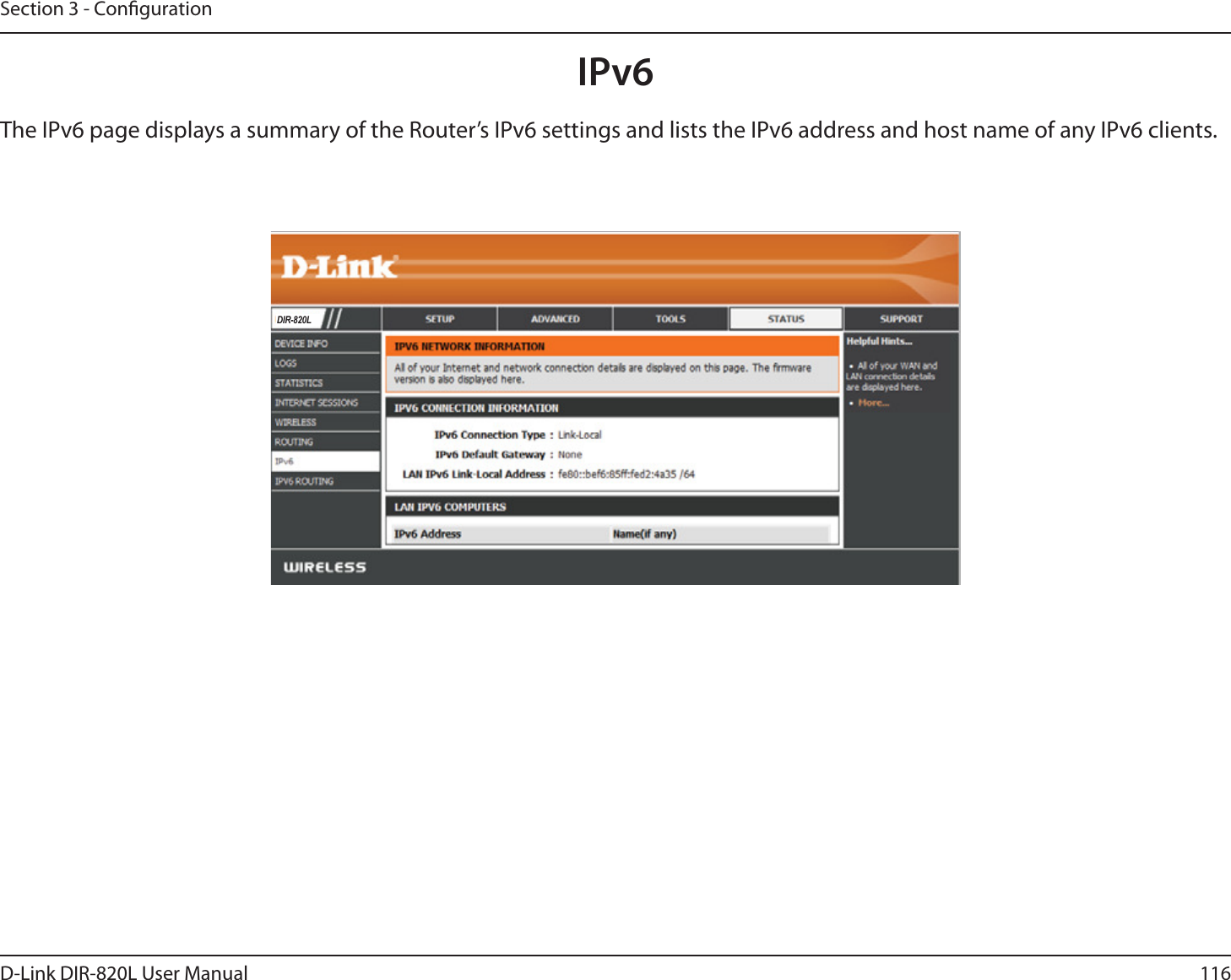 116D-Link DIR-820L User ManualSection 3 - CongurationIPv6The IPv6 page displays a summary of the Router’s IPv6 settings and lists the IPv6 address and host name of any IPv6 clients. &apos;,5/