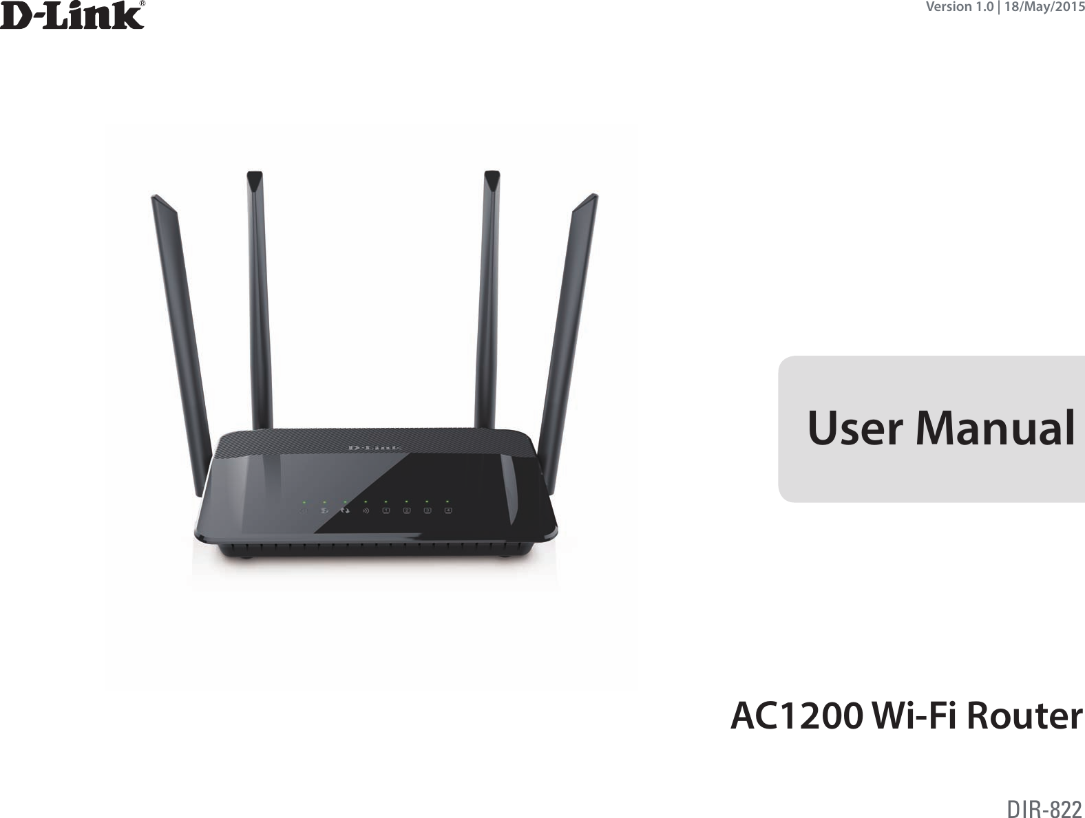 Version 1.0 | 18/May/2015AC1200 Wi-Fi Router User ManualDIR-822