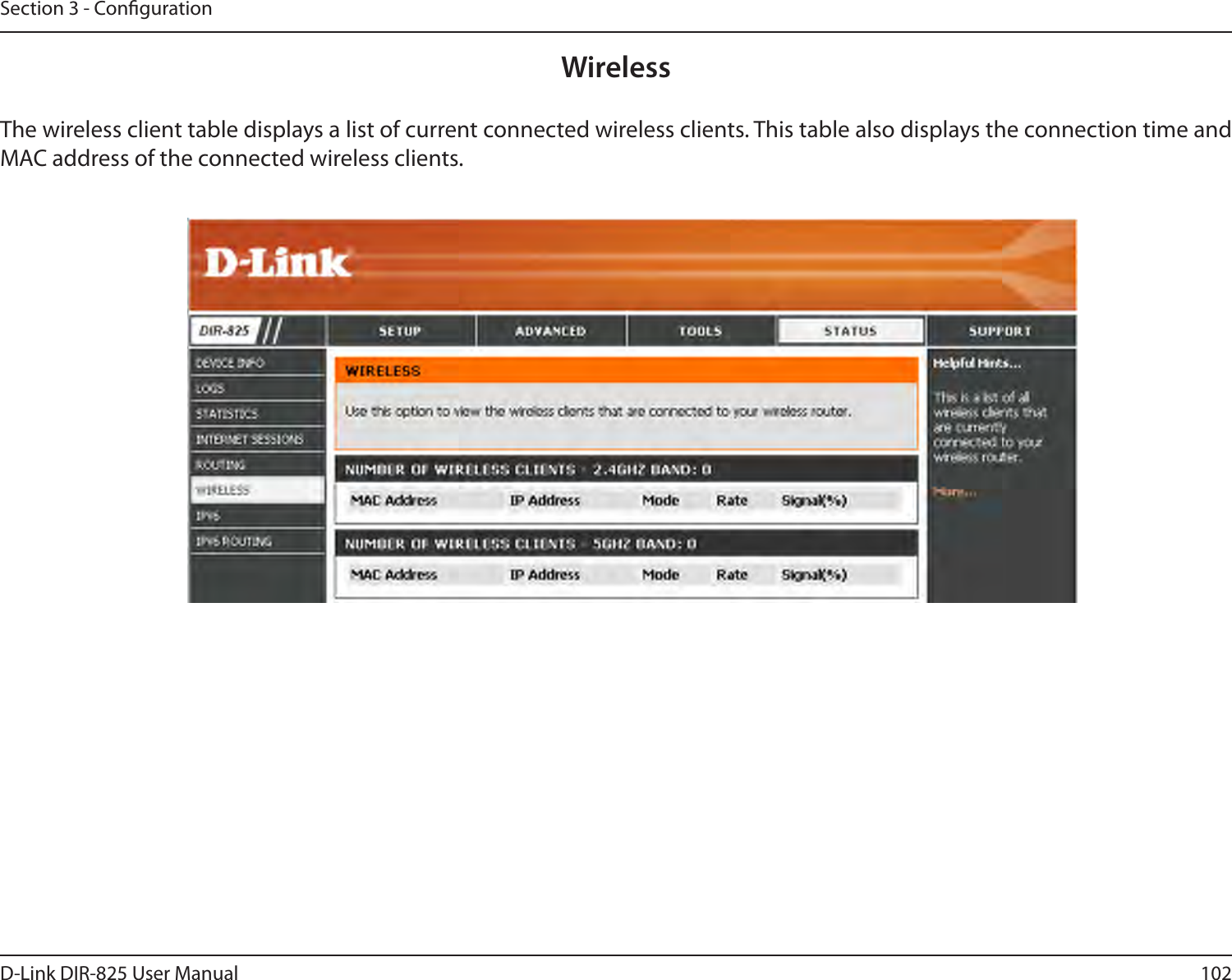 102D-Link DIR-825 User ManualSection 3 - CongurationThe wireless client table displays a list of current connected wireless clients. This table also displays the connection time and MAC address of the connected wireless clients.Wireless
