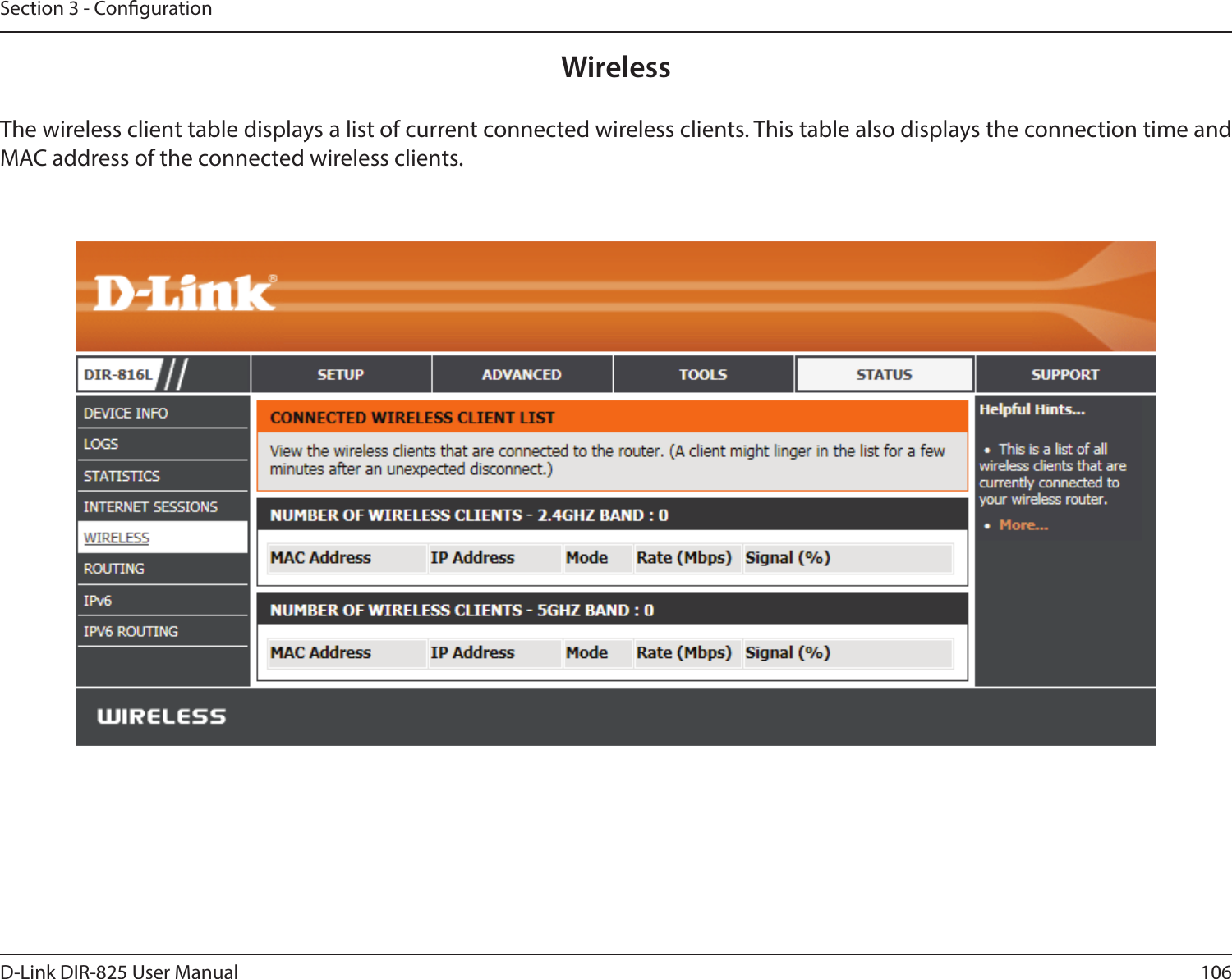 106D-Link DIR-825 User ManualSection 3 - CongurationThe wireless client table displays a list of current connected wireless clients. This table also displays the connection time and MAC address of the connected wireless clients.Wireless
