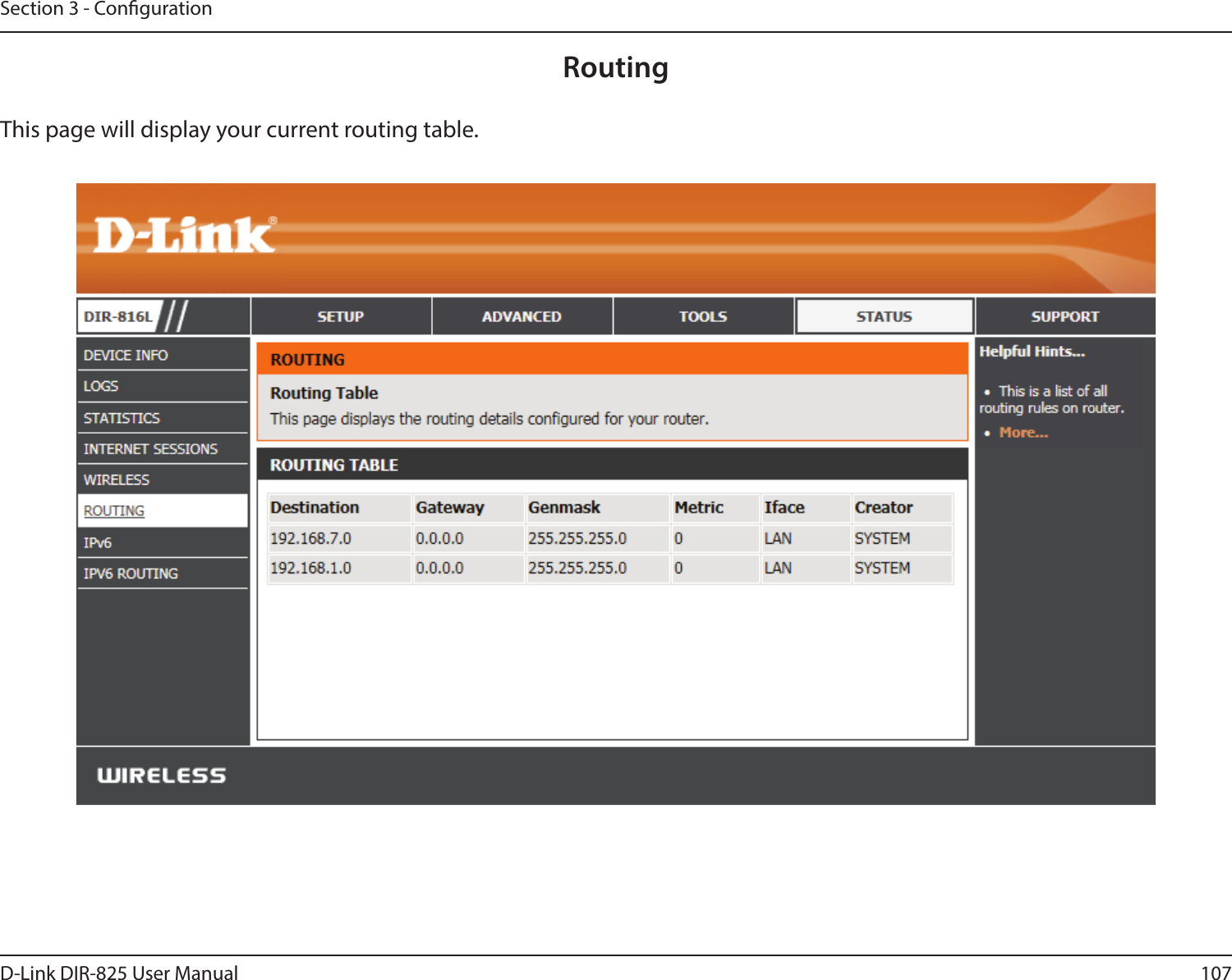 107D-Link DIR-825 User ManualSection 3 - CongurationRoutingThis page will display your current routing table.
