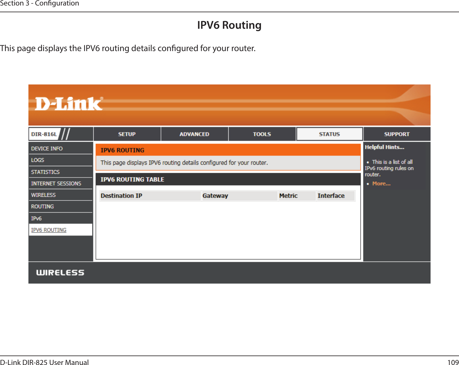 109D-Link DIR-825 User ManualSection 3 - CongurationIPV6 RoutingThis page displays the IPV6 routing details congured for your router. 