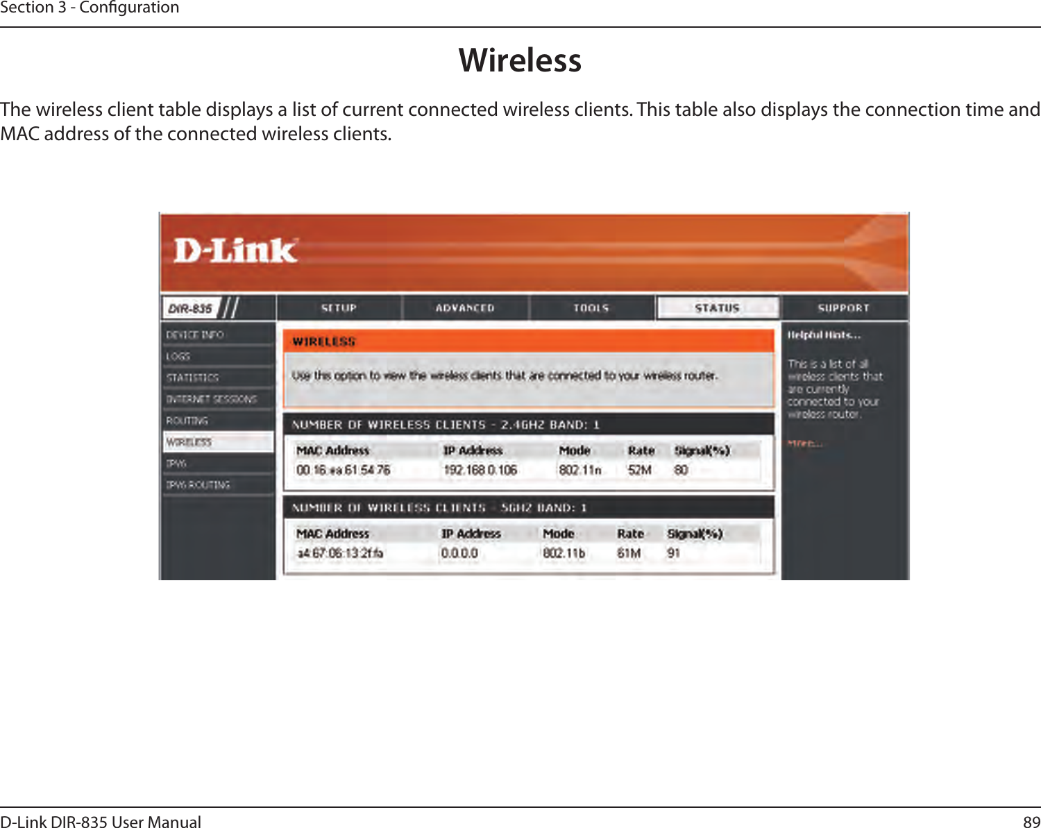 89D-Link DIR-835 User ManualSection 3 - CongurationThe wireless client table displays a list of current connected wireless clients. This table also displays the connection time and MAC address of the connected wireless clients.Wireless