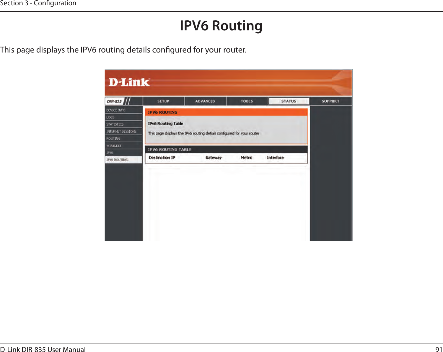 91D-Link DIR-835 User ManualSection 3 - CongurationIPV6 RoutingThis page displays the IPV6 routing details congured for your router. 