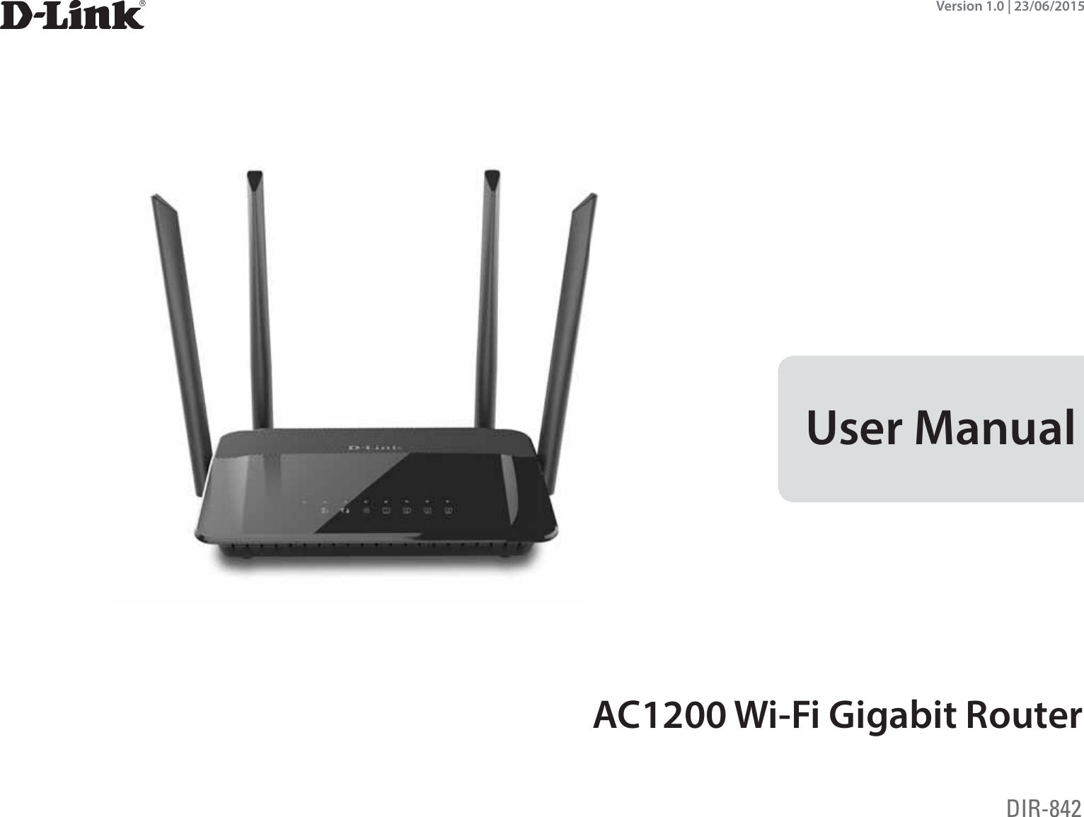 Version 1.0 | 23/06/2015AC1200 Wi-Fi Gigabit Router User ManualDIR-842