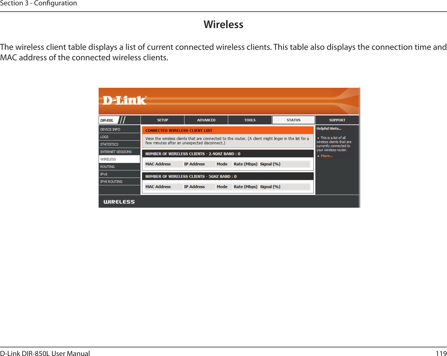 119D-Link DIR-850L User ManualSection 3 - CongurationThe wireless client table displays a list of current connected wireless clients. This table also displays the connection time and MAC address of the connected wireless clients.WirelessDIR-850L