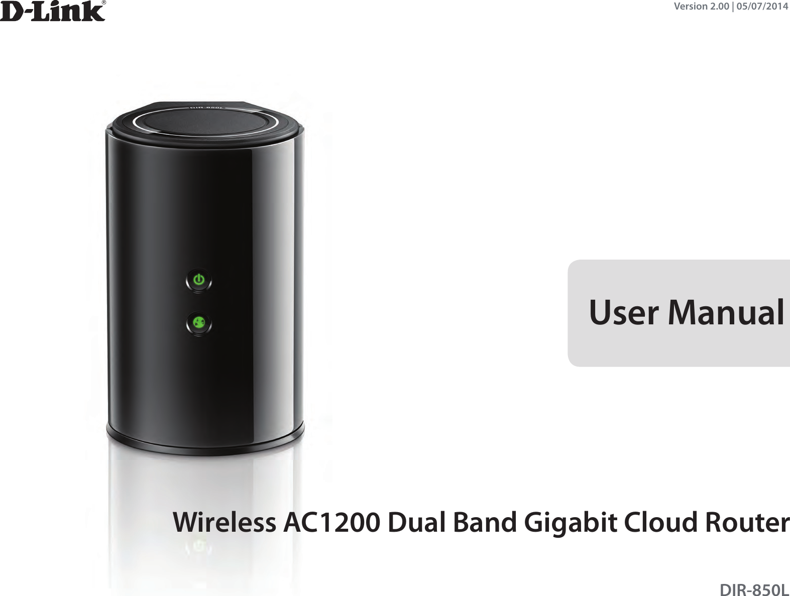 Version 2.00 | 05/07/2014Wireless AC1200 Dual Band Gigabit Cloud RouterUser ManualDIR-850L