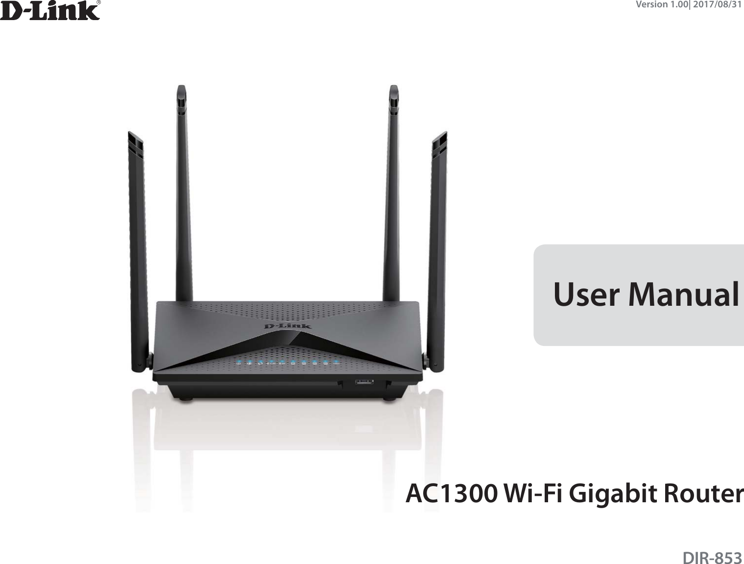 Version 1.00| 2017/08/31User ManualDIR-853AC1300 Wi-Fi Gigabit Router