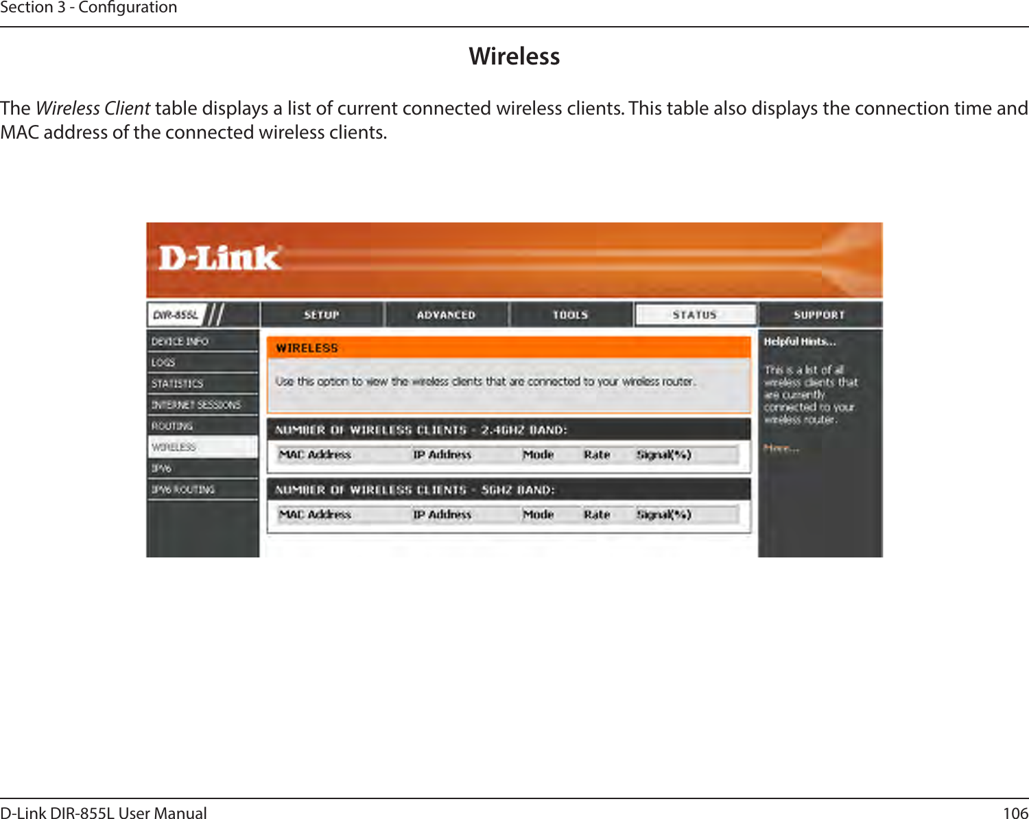 106D-Link DIR-855L User ManualSection 3 - CongurationThe Wireless Client table displays a list of current connected wireless clients. This table also displays the connection time and MAC address of the connected wireless clients.Wireless