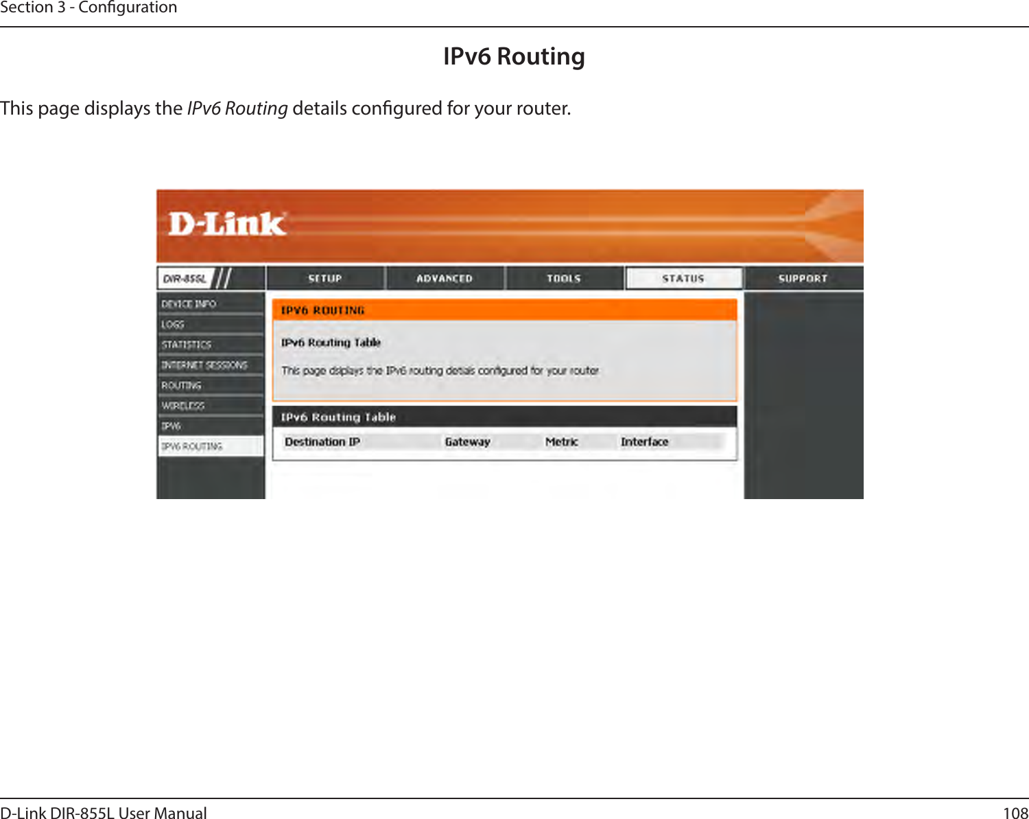108D-Link DIR-855L User ManualSection 3 - CongurationIPv6 RoutingThis page displays the IPv6 Routing details congured for your router. 