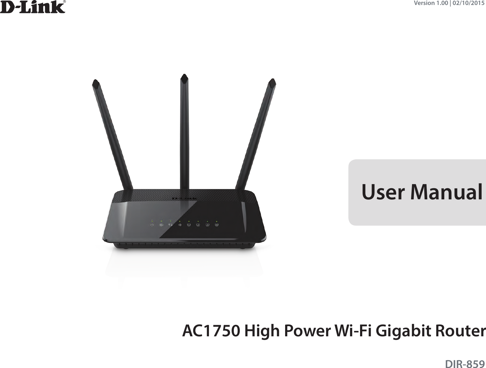 Version 1.00 | 02/10/2015User ManualDIR-859AC1750 High Power Wi-Fi Gigabit Router