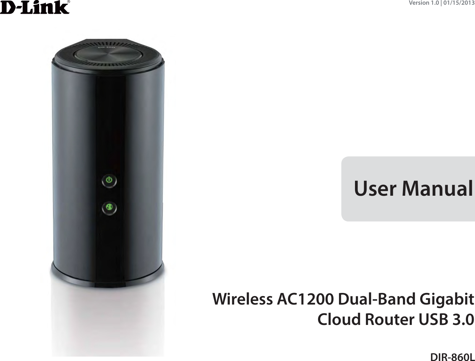 Version 1.0 | 01/15/2013User ManualDIR-860LWireless AC1200 Dual-Band GigabitCloud Router USB 3.0