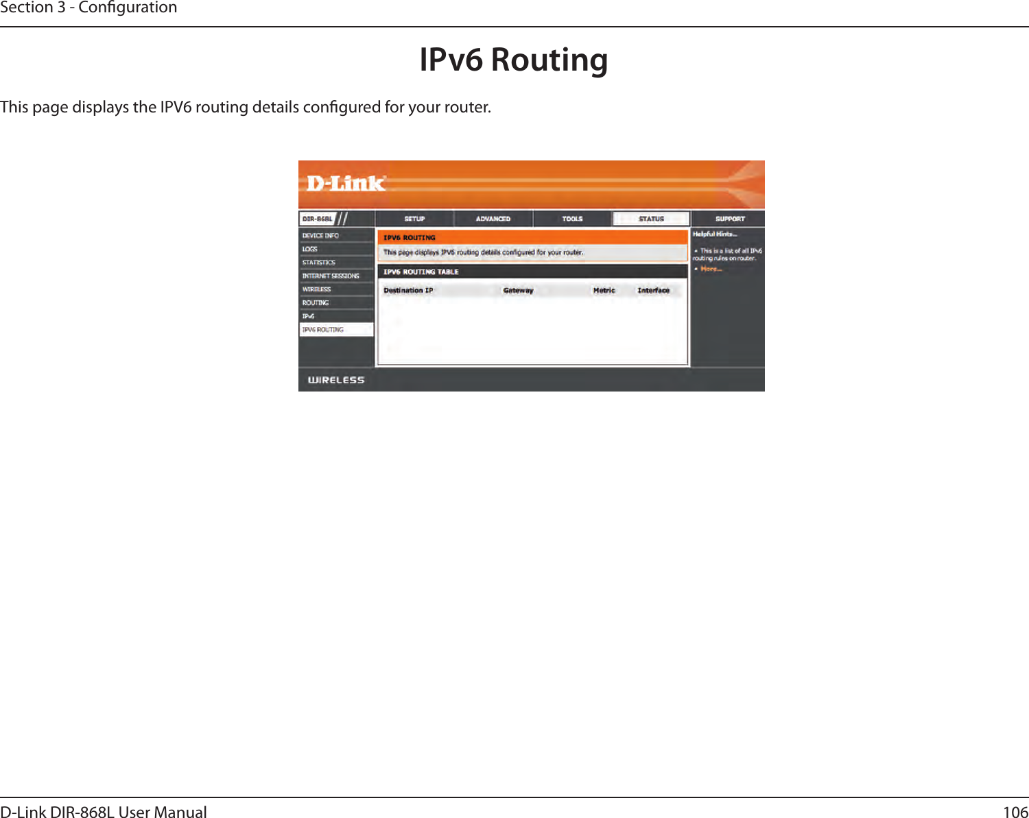 106D-Link DIR-868L User ManualSection 3 - CongurationIPv6 RoutingThis page displays the IPV6 routing details congured for your router. 