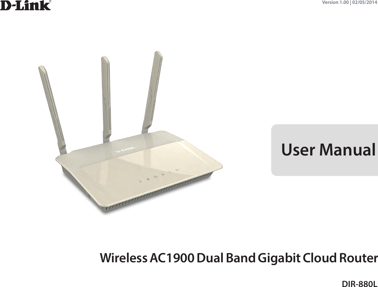 Version 1.00 | 02/05/2014User ManualDIR-880LWireless AC1900 Dual Band Gigabit Cloud Router