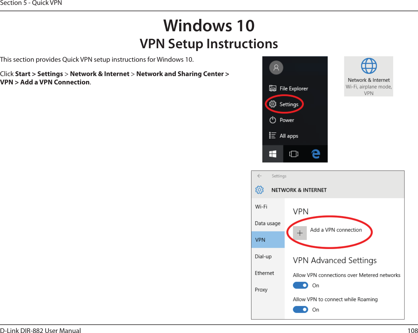 108D-Link DIR-882 User ManualSection 5 - Quick VPNClick Start &gt; Settings &gt; Network &amp; Internet &gt; /FUXPSL̓BOE̓4IBSJOH̓$FOUFS71/&quot;EEB71/$POOFDUJPO.Windows 10VPN Setup InstructionsThis section provides Quick VPN setup instructions for Windows 10.
