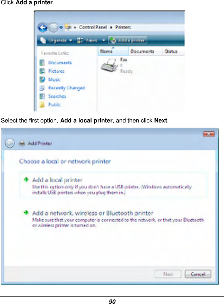 90 Click Add a printer.              Select the first option, Add a local printer, and then click Next.  
