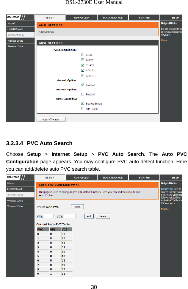 DSL-2730E User Manual 30   3.2.3.4 PVC Auto Search Choose Setup &gt; Internet Setup &gt;  PVC Auto Search. The Auto PVC Configuration page appears. You may configure PVC auto detect function. Here you can add/delete auto PVC search table.  