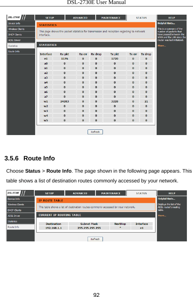 DSL-2730E User Manual 92   3.5.6   Route Info Choose Status &gt; Route Info. The page shown in the following page appears. This table shows a list of destination routes commonly accessed by your network.         