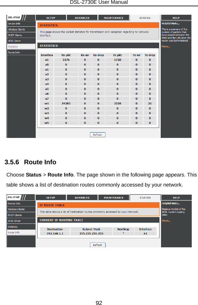 DSL-2730E User Manual 92   3.5.6   Route Info Choose Status &gt; Route Info. The page shown in the following page appears. This table shows a list of destination routes commonly accessed by your network.         