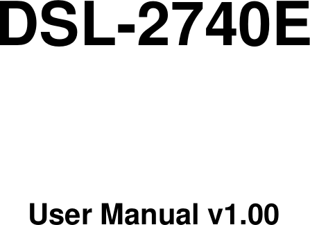     DSL-2740E  User Manual v1.00    