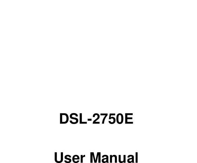 錯誤錯誤錯誤錯誤!  尚未定義樣式尚未定義樣式尚未定義樣式尚未定義樣式。。。。         DSL-2750E User Manual  