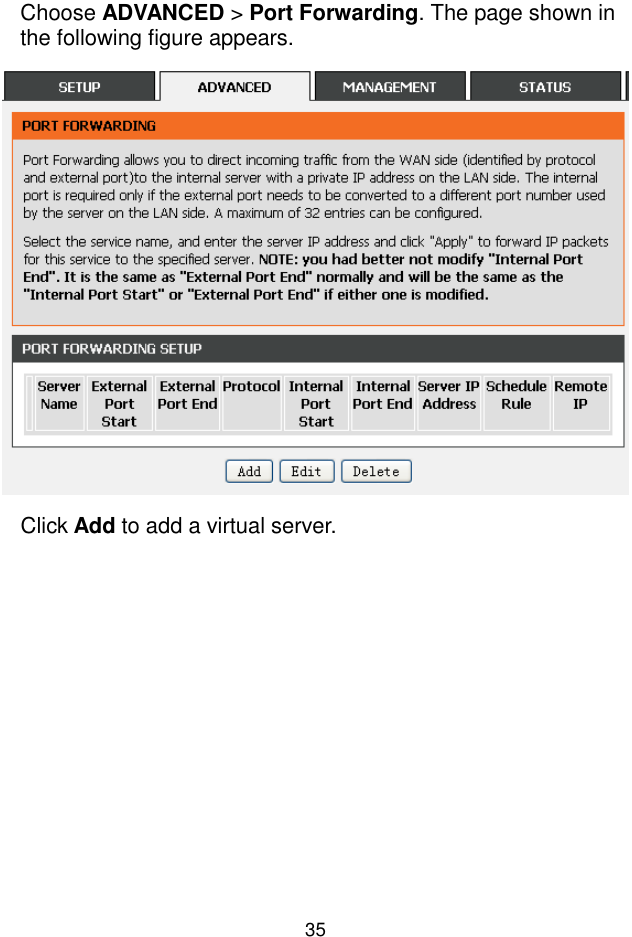 錯誤錯誤錯誤錯誤!  尚未定義樣式尚未定義樣式尚未定義樣式尚未定義樣式。。。。 35 Choose ADVANCED &gt; Port Forwarding. The page shown in the following figure appears.  Click Add to add a virtual server. 