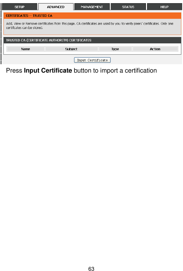 錯誤錯誤錯誤錯誤!  尚未定義樣式尚未定義樣式尚未定義樣式尚未定義樣式。。。。 63  Press Input Certificate button to import a certification 