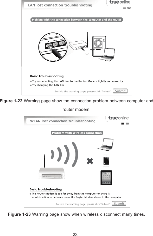  Figure 1-22 Warning page show the connection problem between computer and router modem.   Figure 1-23 Warning page show when wireless disconnect many times.  23 