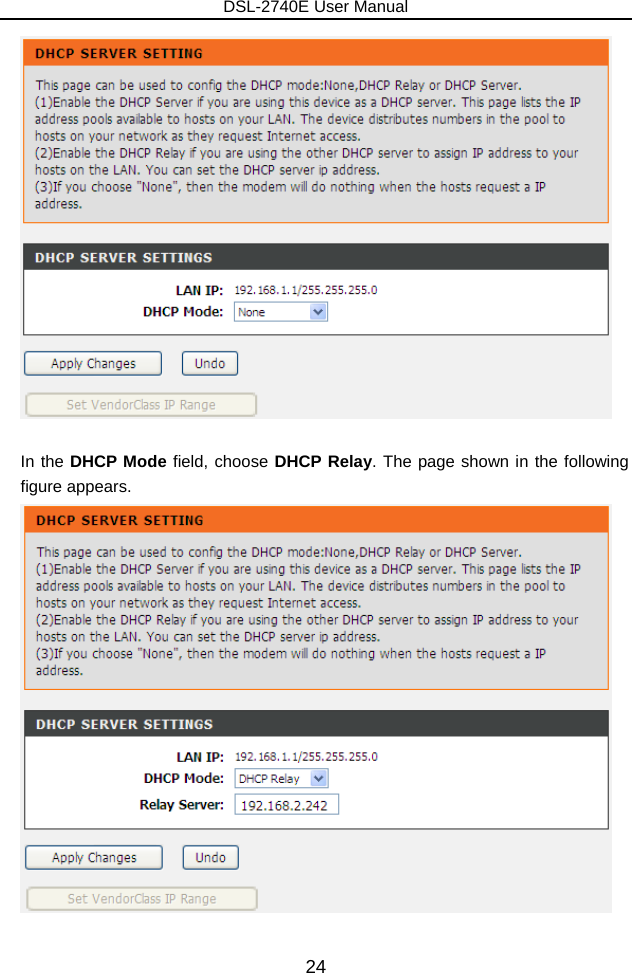 DSL-2740E User Manual 24   In the DHCP Mode field, choose DHCP Relay. The page shown in the following figure appears.   