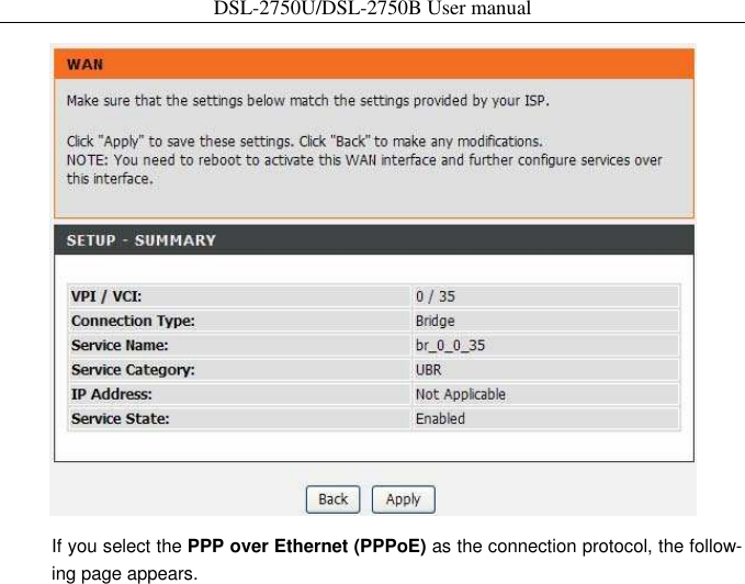 DSL-2750U/DSL-2750B User manual   If you select the PPP over Ethernet (PPPoE) as the connection protocol, the follow-ing page appears. 