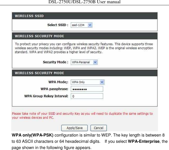 DSL-2750U/DSL-2750B User manual   WPA only(WPA-PSK) configuration is similar to WEP. The key length is between 8 to 63 ASCII characters or 64 hexadecimal digits.    If you select WPA-Enterprise, the page shown in the following figure appears. 