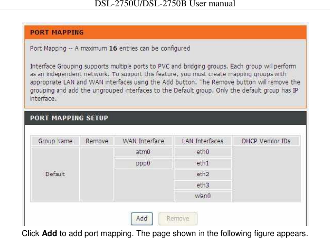 DSL-2750U/DSL-2750B User manual     Click Add to add port mapping. The page shown in the following figure appears.   