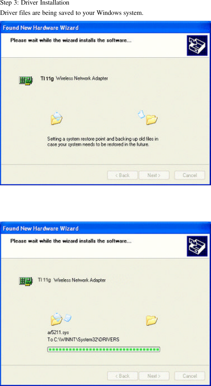 Step 3: Driver Installation Driver files are being saved to your Windows system.      