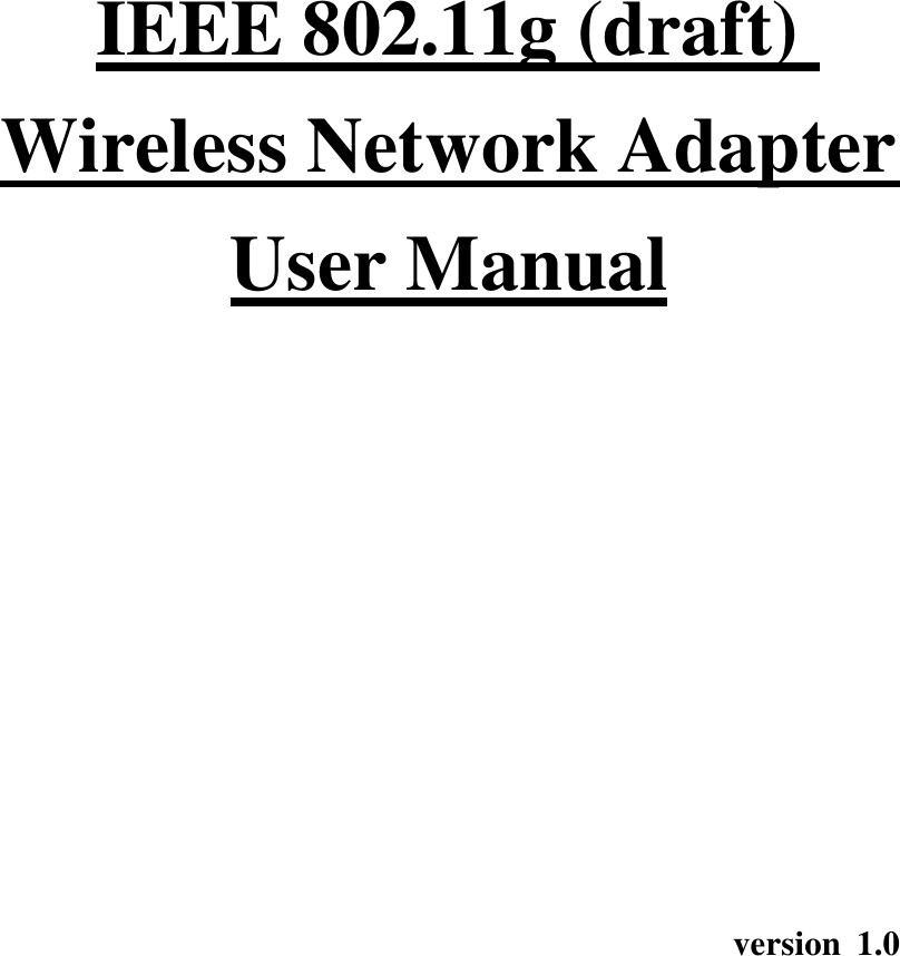    IEEE 802.11g (draft) Wireless Network Adapter User Manual          version 1.0 