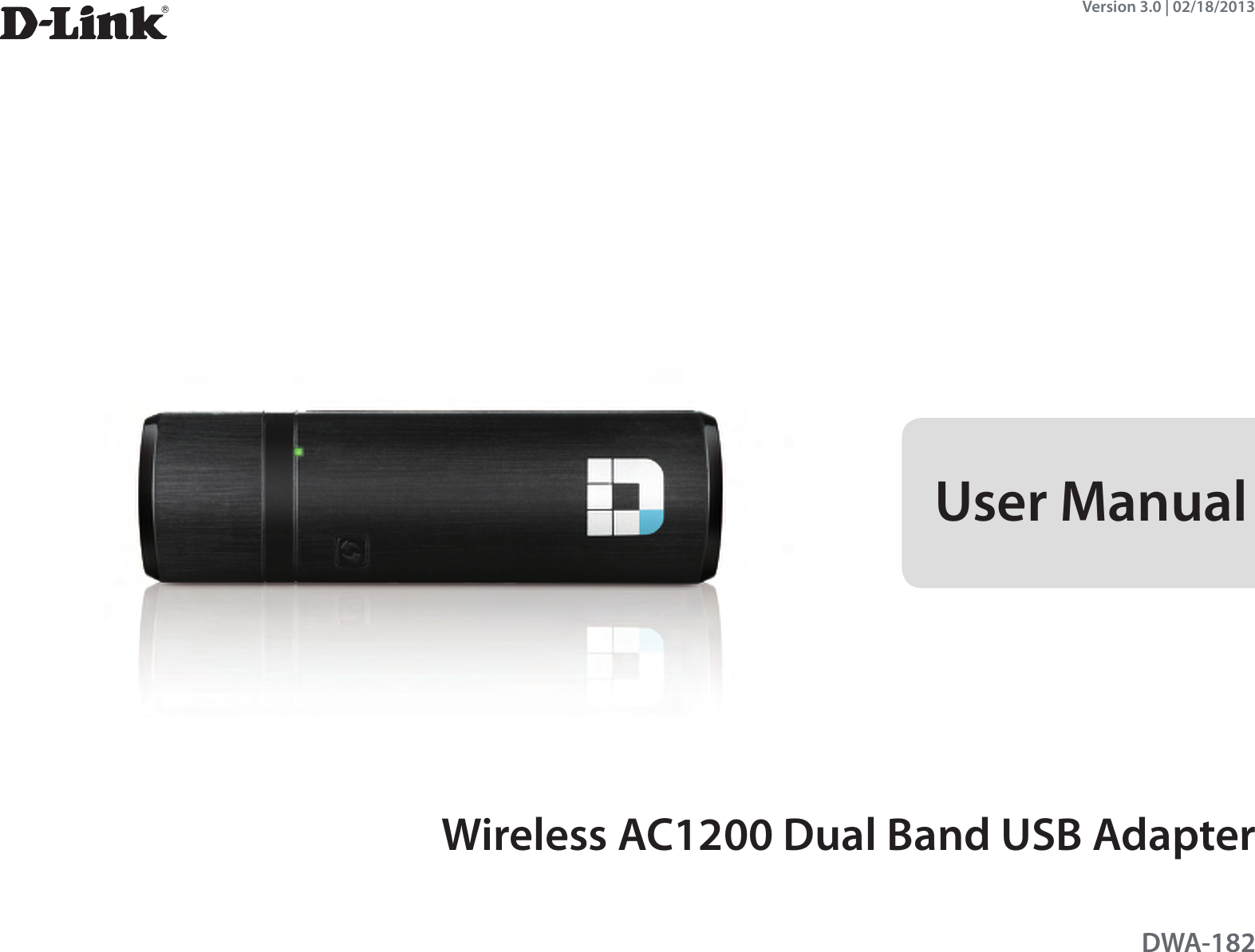 DWA-182User ManualVersion 3.0 | 02/18/2013Wireless AC1200 Dual Band USB Adapter