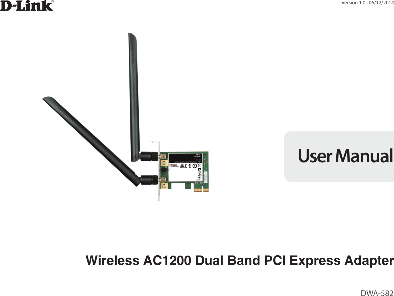 Version 1.0   06/12/2014Wireless AC1200 Dual Band PCI Express Adapter DWA-582User Manual