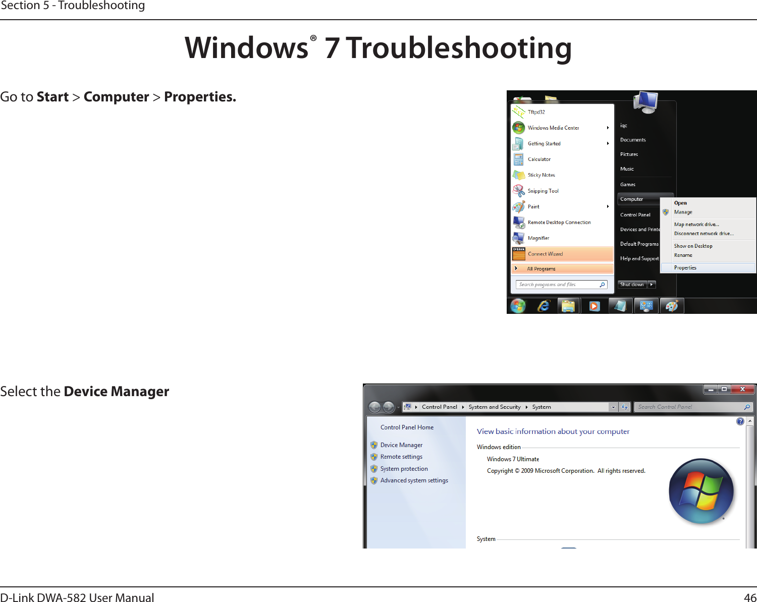 46D-Link DWA-582 User ManualSection 5 - TroubleshootingWindows® 7 TroubleshootingGo to Start &gt; Computer &gt; Properties.Select the Device Manager