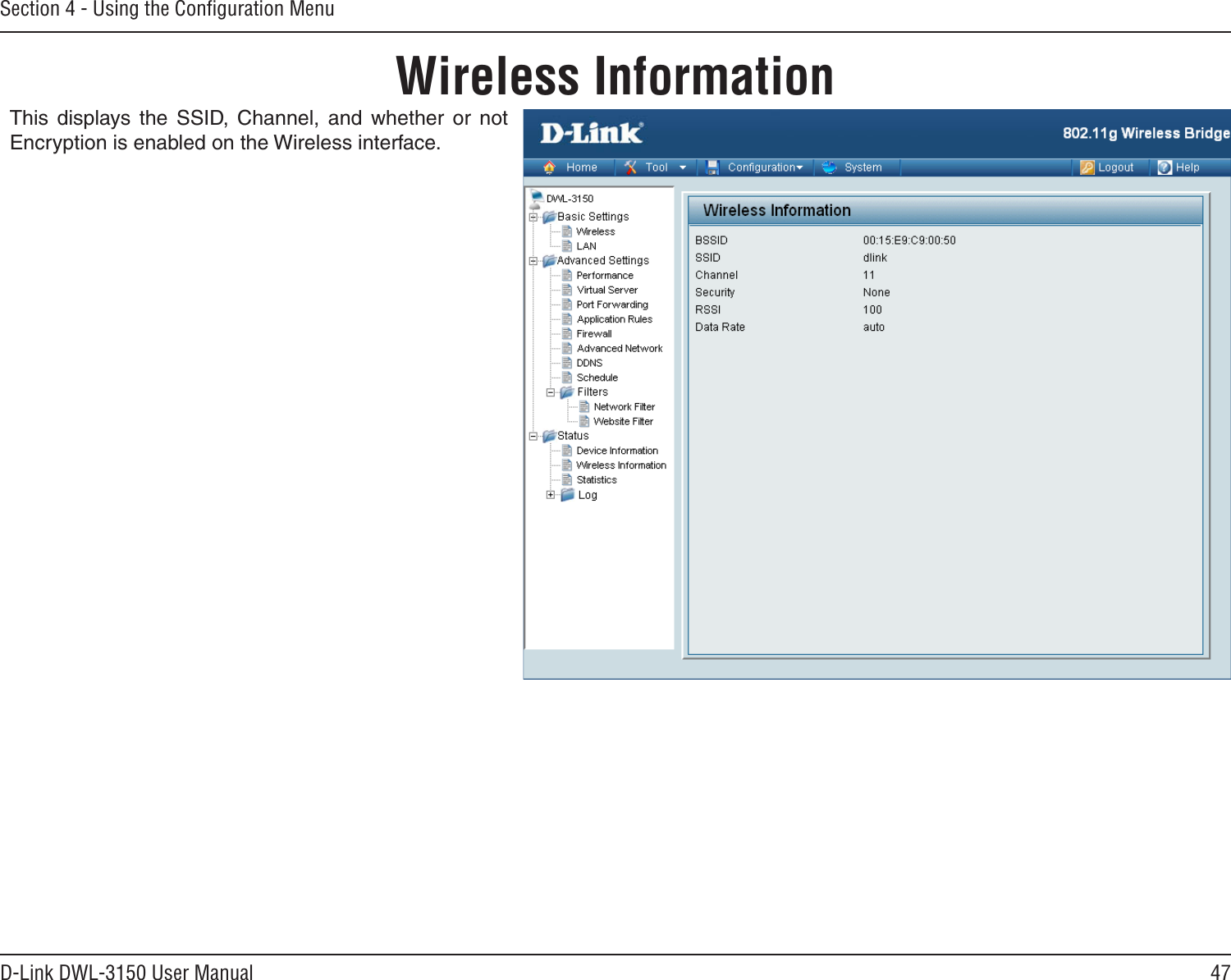47D-Link DWL-3150 User ManualSection 4 - Using the Conﬁguration MenuWireless InformationThis  displays  the  SSID,  Channel,  and  whether  or  not Encryption is enabled on the Wireless interface.