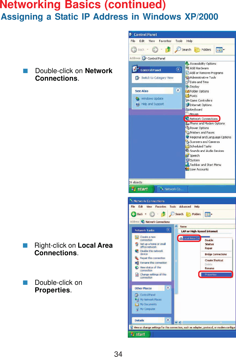 34Double-click on NetworkConnections.Double-click onProperties.Right-click on Local AreaConnections.Networking Basics (continued)Assigning a Static IP Address in Windows XP/2000