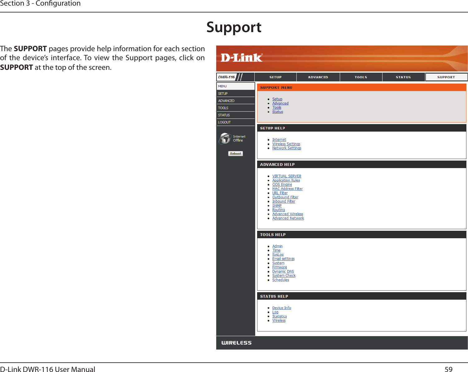 59D-Link DWR-116 User ManualSection 3 - CongurationSupportThe SUPPORT pages provide help information for each section of the  device’s interface. To view the Support  pages, click on SUPPORT at the top of the screen.