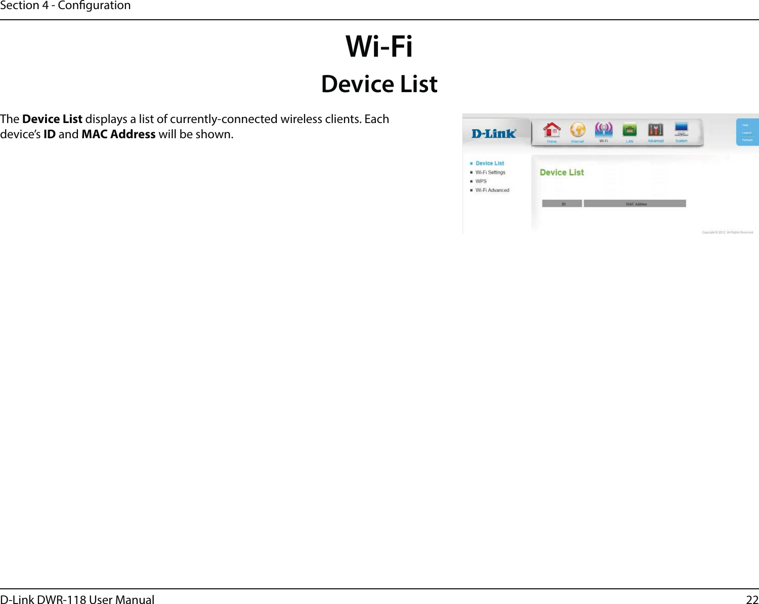 22D-Link DWR-118 User ManualSection 4 - CongurationWi-FiDevice ListThe Device List displays a list of currently-connected wireless clients. Each device’s ID and MAC Address will be shown.