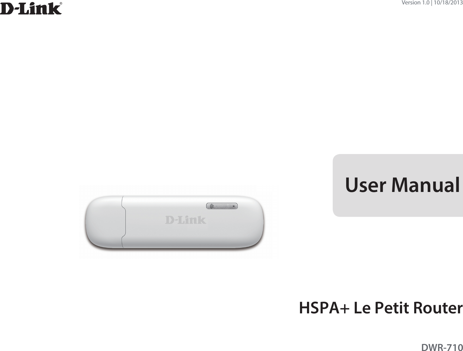 HSPA+ Le Petit RouterDWR-710User ManualVersion 1.0 | 10/18/2013